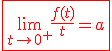 3$\red\fbox{\lim_{t\to0^+}\frac{f(t)}{t}=a}